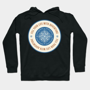 Fill Your Life With Adventure Hoodie